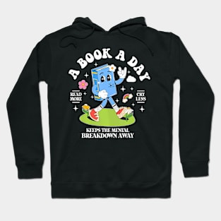 A Book A Day Keep The Mental Breakdown Away Hoodie